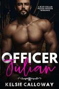 Officer Julian (Curves & Cuffs #1) by Kelsie Calloway