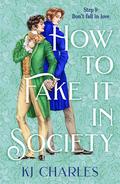 How to Fake It in Society by K.J. Charles