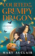 Courted By The Grumpy Dragon: A Cozy Monster Romance by Mary Auclair