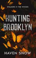 Hunting Brooklyn (Stalkers in the Woods #5) by Haven Snow