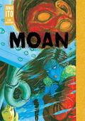 Moan: Junji Ito Story Collection by Junji Ito