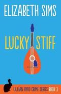 Lucky Stiff (Lillian Byrd Crime Story #3) by Elizabeth Sims