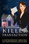 Killer Transaction (Cindy York Mysteries #1) by Catherine Bruns
