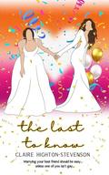 The Last to Know by Claire Highton-Stevenson