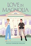 Love In Magnolia by Nicole Spencer-Skillen