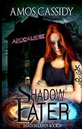 Shadow Eater (Shadowlands #2) by Amos Cassidy