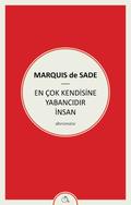 En Çok Kendisine Yabancıdır İnsan by Marquis de Sade