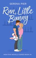 Run, Little Bunny (High Five Novella #4) by Serena Pier
