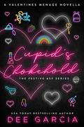 Cupid's Chokehold: A Valentines Menage Novella by Dee Garcia