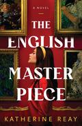 The English Masterpiece by Katherine Reay