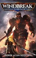 Windbreak (Gryphon Riders Trilogy #3) by Derek Alan Siddoway