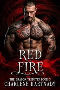 Red Fire (The Dragon Tributes #5) by Charlene Hartnady