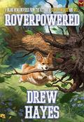Roverpowered: Tales of an Aspiring Alchemist (Roverpowered #1) by Drew Hayes