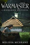 Warmaster 1: Dungeon Spiteful (Warmaster #1) by Melissa McShane