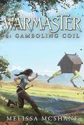 Warmaster 3: Gamboling Coil (Warmaster #3) by Melissa McShane