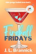 Fireball Fridays (Palm Springs Poolside Novel #5) by J. L. Brannick