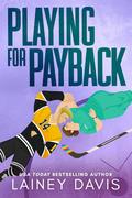 Playing for Payback (Playing #2) by Lainey Davis