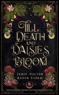 Till Death and Daisies Bloom by Jamie Dalton