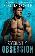 Scoring His Obsession by E.M. Moore