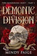 Demonic Division (The Sundering Duet #1) by Mindy Paige