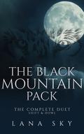 The Black Mountain Pack: The Complete Duet: Shift & Howl (The Black Mountain Pack #1-2) by Lana Sky