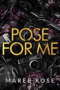 Pose For Me by Maree Rose