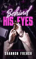 Behind His Eyes by Shannon French