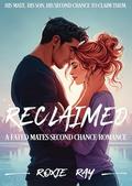 Reclaimed by Roxie Ray