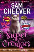 Super Croakies by Sam Cheever