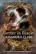 Better in Black (The Shadowhunter Chronicles #22) by Cassandra Clare