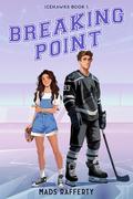 Breaking Point: A Fake Dating Ice Hockey Romance by Mads Rafferty