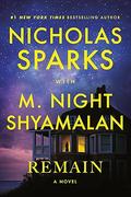 Remain by Nicholas Sparks, M. Night Shyamalan
