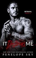 It Destroys Me (Betrayal #6) by Penelope Sky