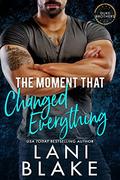 The Moment That Changed Everything (The Duke Brothers #1) by Lani Blake