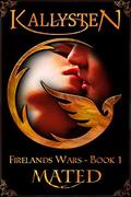 Mated (Firelands Wars #1) by Kallysten