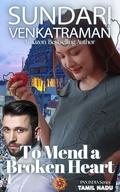 TO MEND A BROKEN HEART: PAN INDIA Series: TAMIL NADU by Sundari Venkatraman