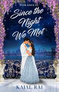 Since the Night We Met by Kajal Rai
