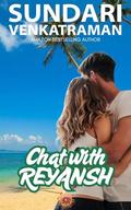 CHAT WITH REYANSH by Sundari Venkatraman