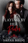 Playing by her Rules by Sapna Bhog