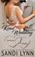 A Kind Wedding: Jackson & Georgia by Sandi Lynn