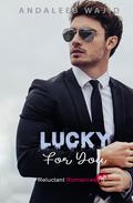 Lucky For You (Reluctant Romances #5) by Andaleeb Wajid