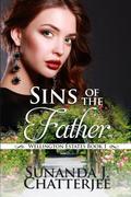 Sins of the Father (Wellington Estates #1) by Sunanda J. Chatterjee