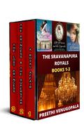 THE SRAVANAPURA ROYALS: The Complete Boxset: Royal Romance Collection by Preethi Venugopala