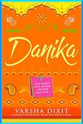 Danika by Varsha Dixit