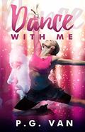 Dance With Me by P.G. Van