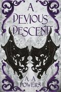 A Devious Descent: Book One of the Devious Duet by A.A. Powers