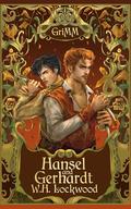 Hansel and Gerhardt (The GriMM Tales #1) by W.H. Lockwood