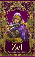 Zel (The GriMM Tales #1) by Amanda Meuwissen