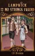 Lampwick and the No Strings Friend by C.D. Rachels