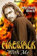 Firewalk With Me (Fae-ry Tales #1) by Mychael Black